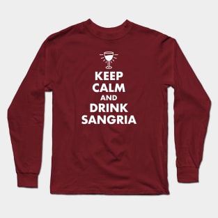 Keep Calm and Drink Sangria Long Sleeve T-Shirt